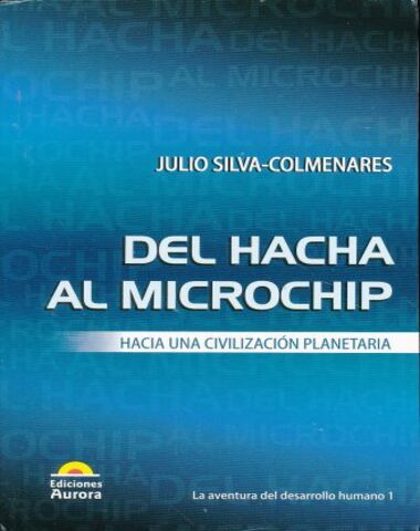 DEL HACHA AL MICROCHIP