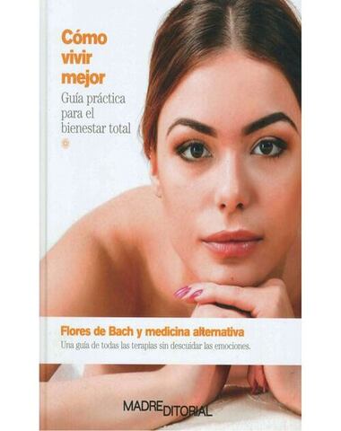 COMO VIVIR MEJOR FLORES DE BACH