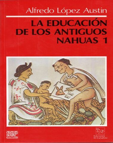 EDUCACION DE LOS ANTIGUOS NAHUAS