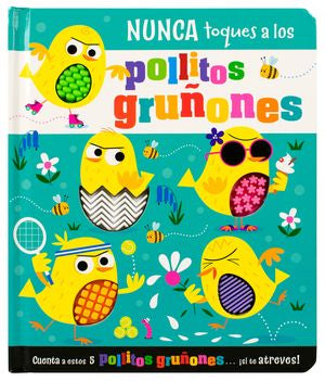 NUNCA TOQUES A LOS POLLITOS GRUÑONES