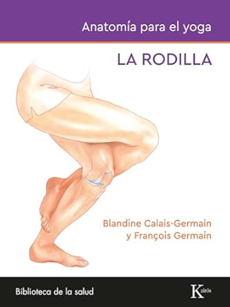 ANATOMIA PARA EL YOGA LA RODILLA