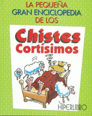 PEQUEÑA GRAN ENCICLOPEDIA DE LOS CHISTES