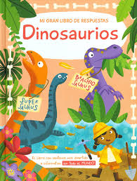 DINOSAURIOS MI GRAN LIBRO DE RESPUESTAS