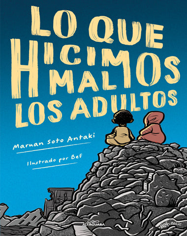 QUE HICIMOS MAL LOS ADULTOS, LO