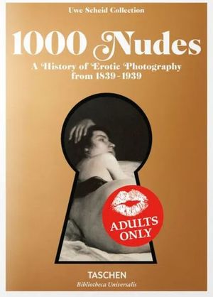 1000 NUDES A HISTORY OF EROTIC