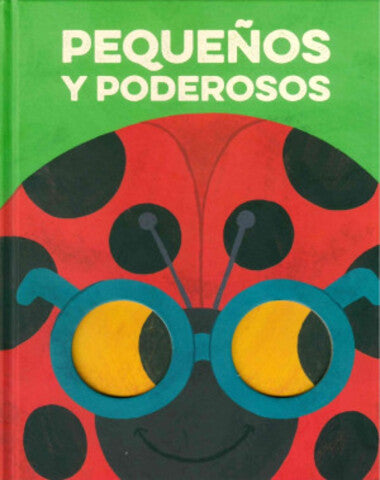 PEQUEÑOS Y PODEROSOS