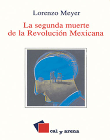 SEGUNDA MUERTE DE LA REVOLUCION MEXICANA