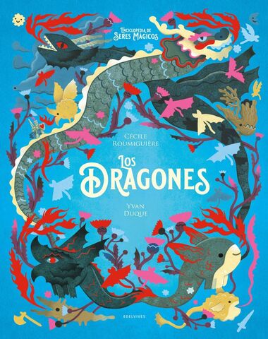 DRAGONES ENCICLOPEDIA DE SERES MAG