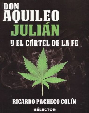 DON AQUILEO JULIAN Y EL CARTEL DE LA FE