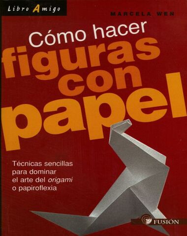 COMO HACER FIGURAS CON PAPEL