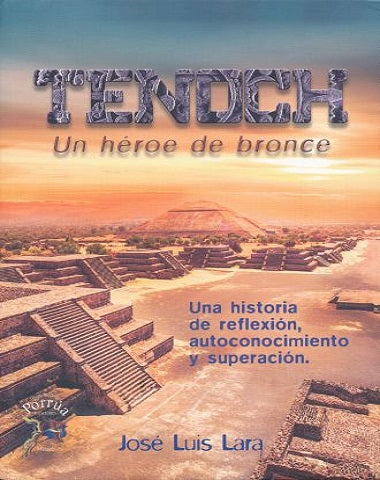 TENOCH UN HEROE DE BRONCE