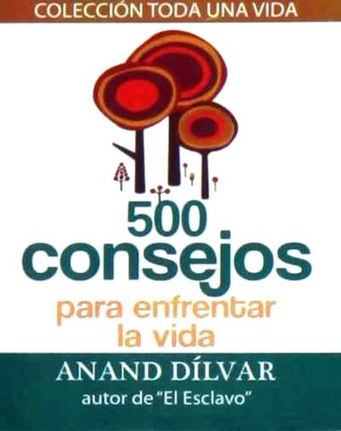 500 CONSEJOS PARA ENFRENTAR LA VIDA