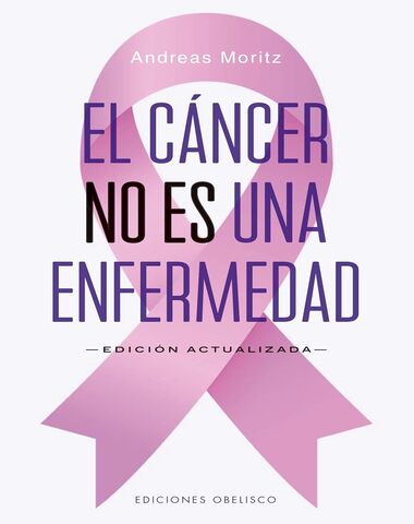 CANCER NO ES UNA ENFERMEDAD, EL