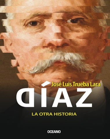 DIAZ LA OTRA HISTORIA