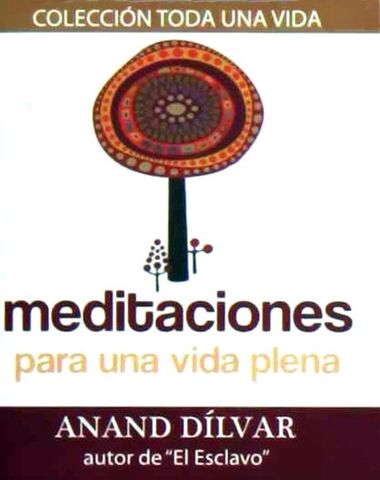 MEDITACIONES PARA UNA VIDA PLENA