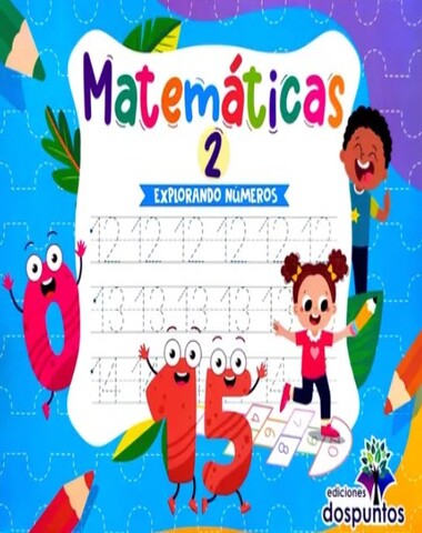 MATEMATICAS 2 EXPLORANDO NUMEROS