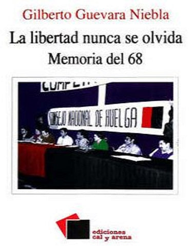 LIBERTAD NUNCA SE OLVIDA MEMORIA DEL 68