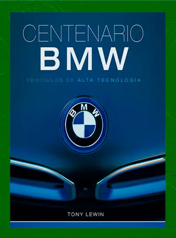 CENTENARIO BMW VEHÍCULOS DE ALTA TECNOLOGÍA