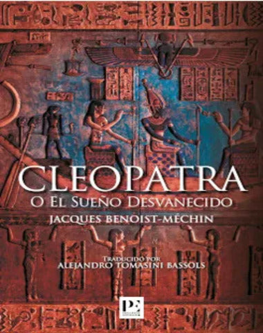 CLEOPATRA O EL SUEÑO DESVANECIDO