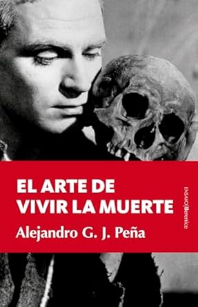 ARTE DE VIVIR LA MUERTE, EL