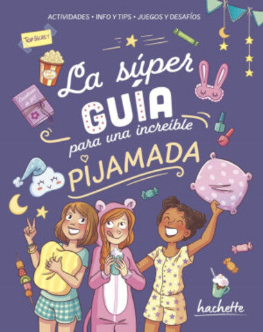 SUPER GUIA PARA UNA INCREIBLE PIJAMADA