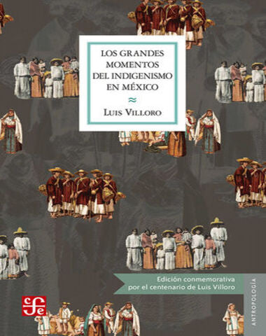 GRANDES MOMENTOS DEL INDIGENISMO EN MEXI