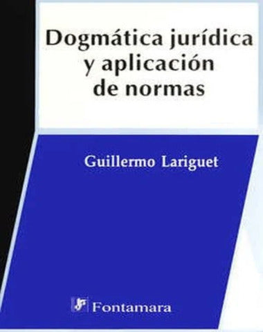 DOGMATICA JURIDICA Y APLICACION DE NORMA