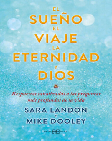 SUEÑO EL VIAJE LA ETERNIDAD Y DIOS, EL