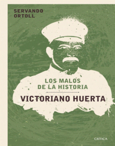 MALOS DE LA HISTORIA VICTORIANO HUERTA