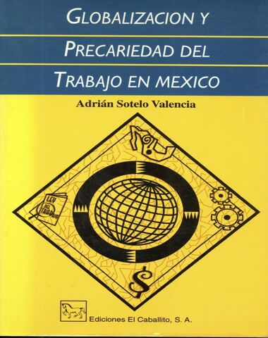 GLOBALIZACION Y PRECARIEDAD DEL TRABAJO