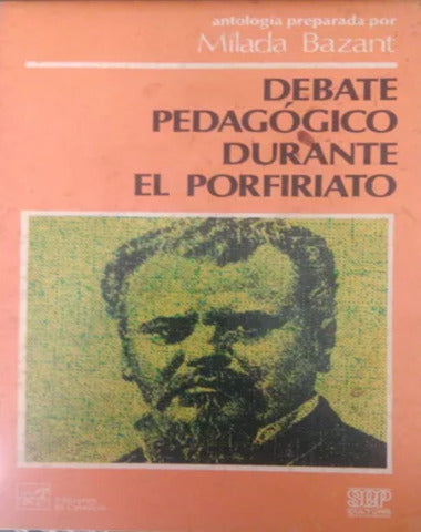 DEBATE PEDAGOGICO DURANTE EL PORFIRIATO