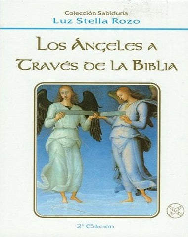 ANGELES A TRAVES DE LA BIBLIA, LOS