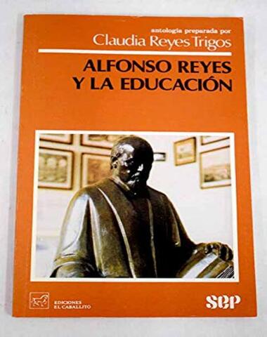 ALFONSO REYES Y LA EDUCACION