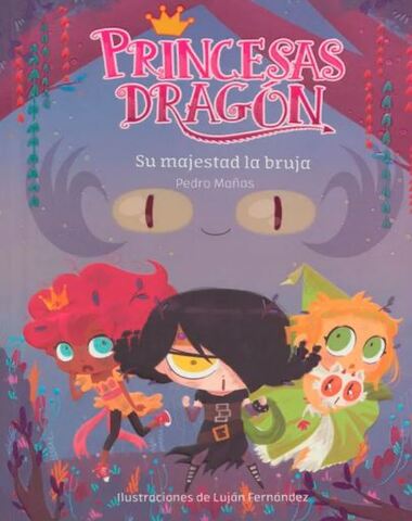 PRINCESAS DRAGON SU MAJESTAD LA BRUJA