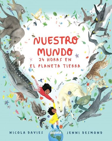 NUESTRO MUNDO 24 HORAS EN EL PLANETA