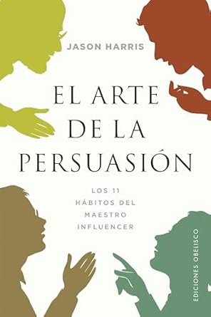 ARTE DE LA PERSUASION, EL
