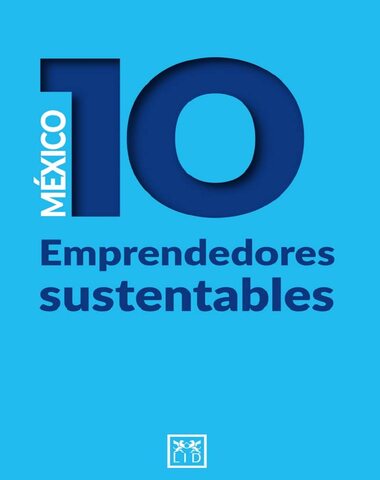 MEXICO 10 EMPRENDEDORES SUSTENTABLES
