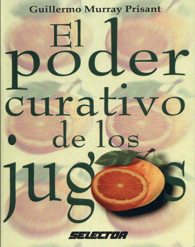 PODER CURATIVO DE LOS JUGOS, EL