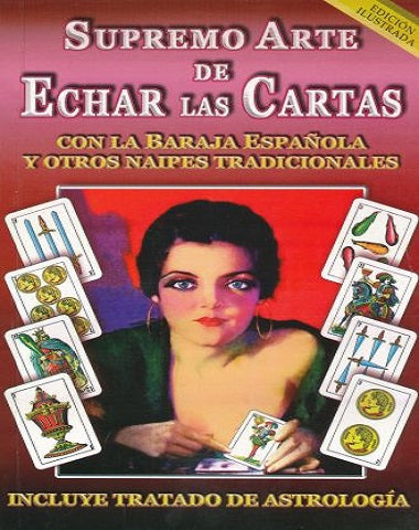 SUPREMO ARTE DE ECHAR LAS CARTAS