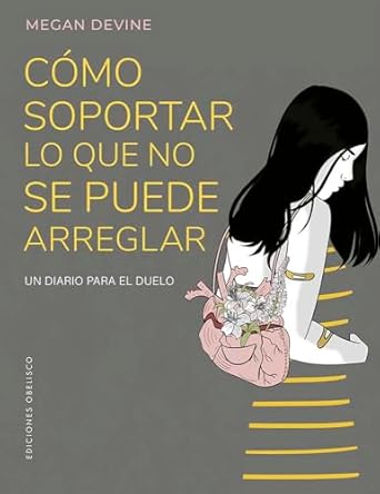 COMO SOPORTAR LO QUE NO SE PUEDE ARREGLA