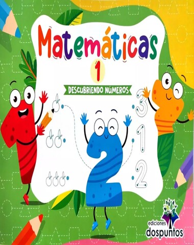 MATEMATICAS 1 DESCUBRIENDO NUMEROS