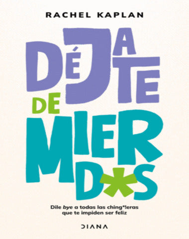 DEJATE DE MIERDAS