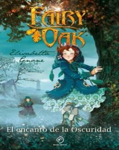 FAIRY OAK EL ENCANTO DE LA OSCURIDAD