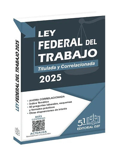 LEY FEDERAL DEL TRABAJO 2025