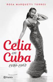 CELIA EN CUBA 1925 1962