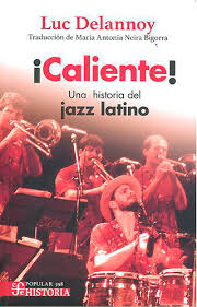 CALIENTE UNA HOSTORIA DEL JAZZ LATINO