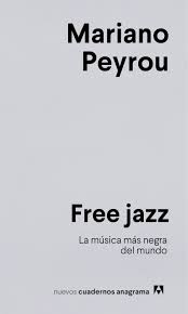 FREE JAZZ LA MUSICA MAS NEGRA DEL MUNDO
