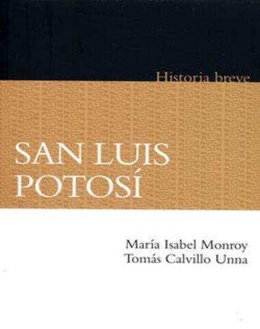 SAN LUIS POTOSI HISTORIA BREVE