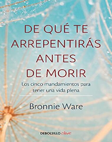 DE QUE TE ARREPENTIRAS ANTES DE MORIR
