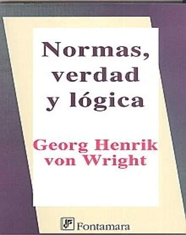 NORMAS VERDAD Y LOGICA